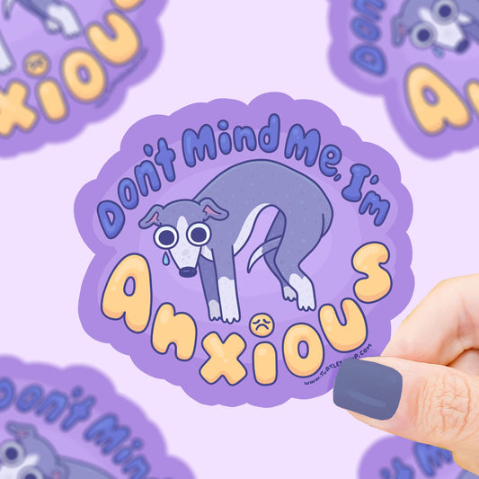 Don’t Mind Me I’m Anxious Vinyl Sticker