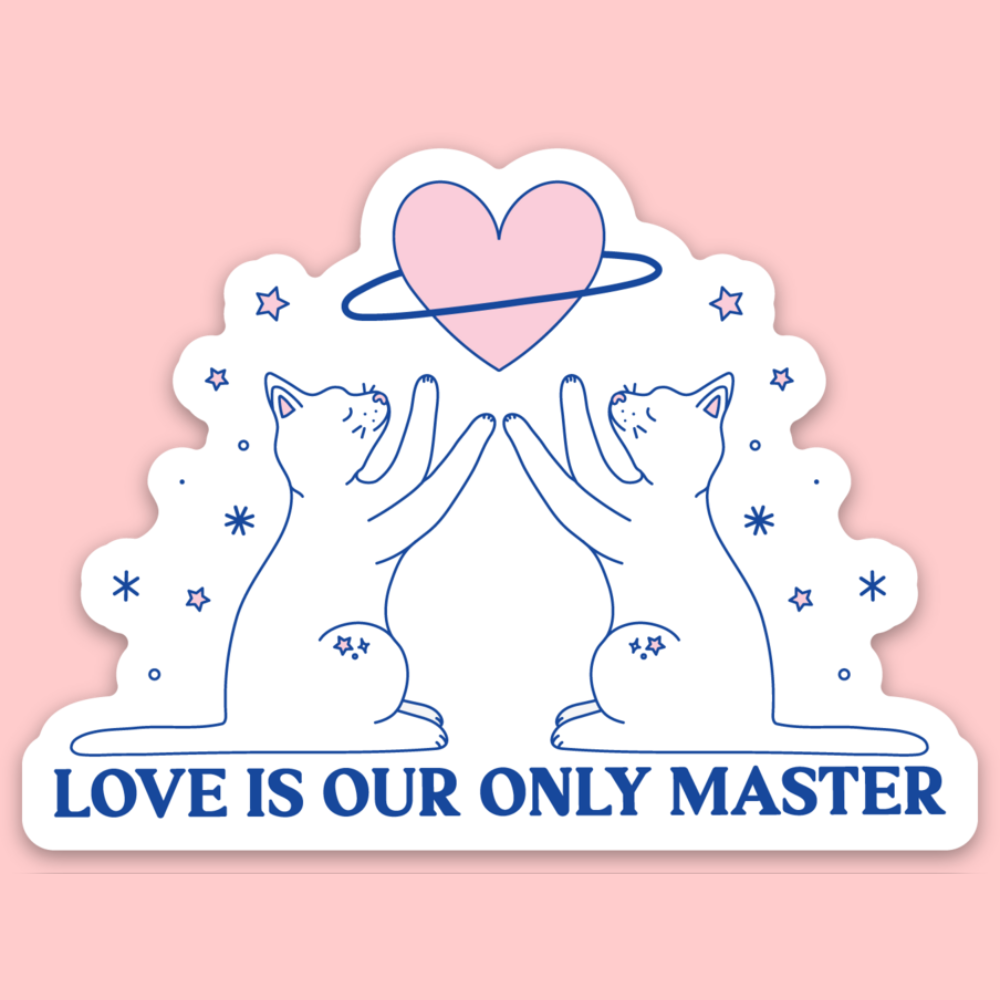 Love Is Our Only Master Sticker